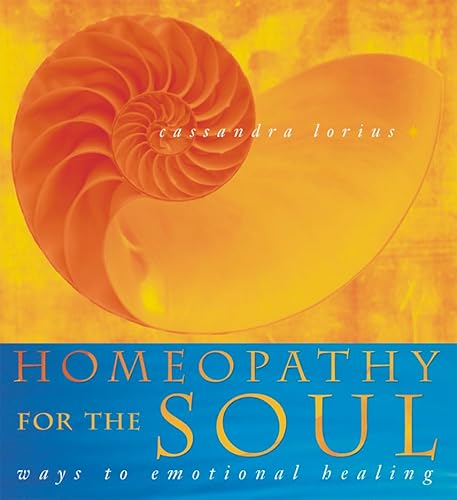 Homeopathy for the Soul: Ways to Emotional Healing