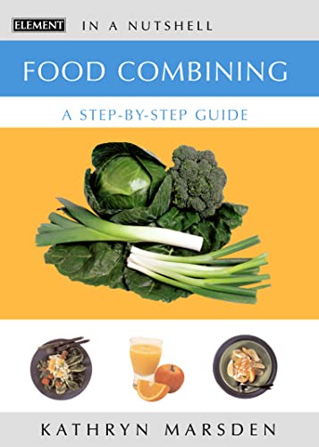 Food Combining: A Step-By-Step Guide (In a Nutshell)