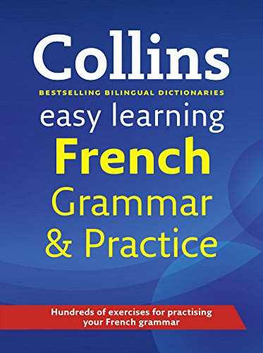 Easy Learning French Grammar and Practice (Collins Easy Learning French) (English and French Edition)