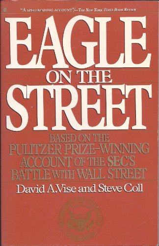 Eagle on the Street: Based on the Pulitzer Prize-Winning Account of the Sec's Battle With Wall Street