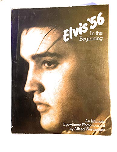 Elvis '56: In the Beginning (An Intimate, Eyewitness Photo-Journal)