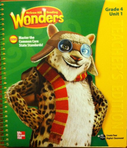 Mcgraw Hill Reading Wonders, Teacher's Edition, Grade 4, Unit 1