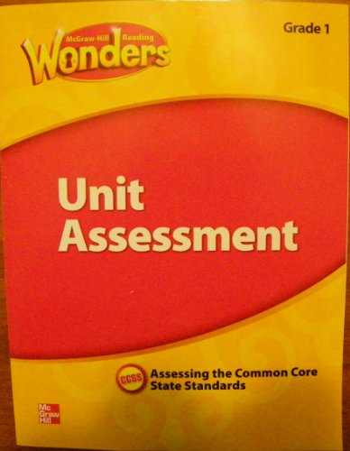 McGraw Hill Reading Wonders Unit Assessment , Assessing the Common Core State Standards, Grade 1
