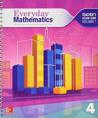 Everyday Mathematics 4, Grade 4, Teacher Lesson Guide, Volume 1 (EVERYDAY MATH)