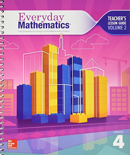 Everyday Mathematics 4, Grade 4, Teacher Lesson Guide, Volume 2 (EVERYDAY MATH)