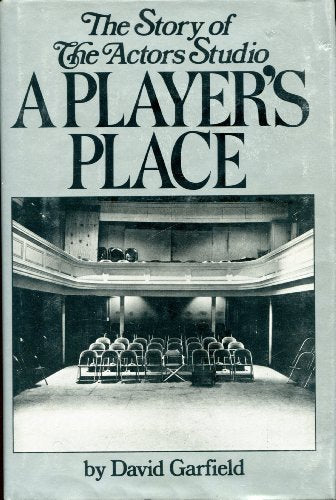 A player's place: The story of the Actors Studio