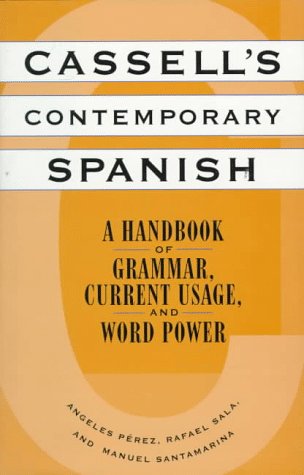 Cassell's Contemporary Spanish: A Handbook of Grammar, Current Usage, and Word Power