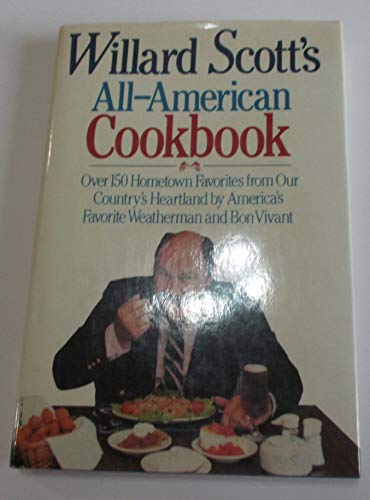 WILLARD SCOTTS ALL AMERICAN COOKBOOK