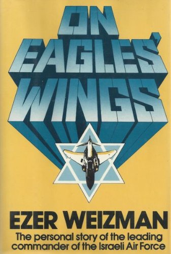 On Eagles' Wings: The Personal Story of the Leading Commander of the Israeli Air Force (English and Hebrew Edition)