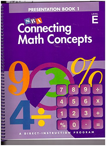 Connecting Math Concepts, 2003 Edition, Level E Presentation Book 1 (Direct Instruction)