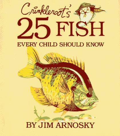 Crinkleroot's 25 Fish Every Child Should Know