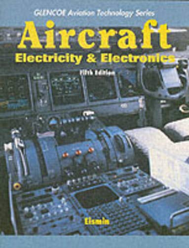 Aircraft Electricity and Electronics (Glencoe Aviation Technology Series)