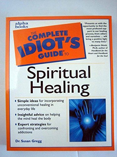 Complete Idiot's Guide to Spiritual Healing