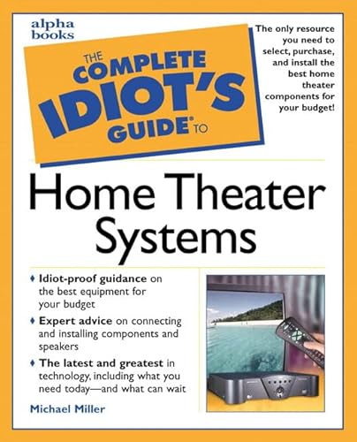 Complete Idiot's Guide to Home Theater Systems