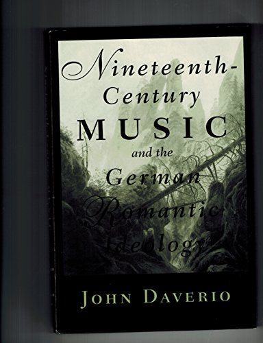 Nineteenth-Century Music and the German Romantic Ideology