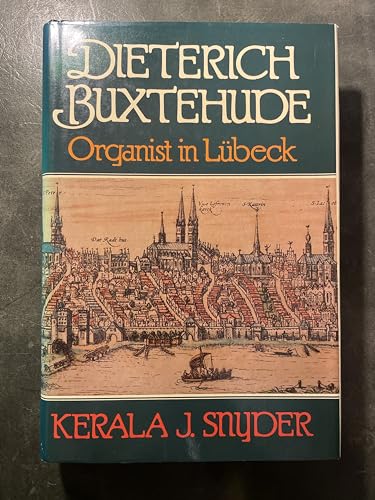 Dieterich Buxtehude: Organist in Lubeck