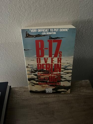 B-17s over Berlin: Personal Stories from the 95th Bomb Group