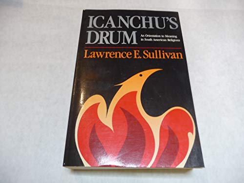 Icanchu's Drum: An Orientation to Meaning in South American Religions