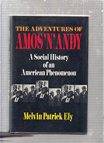 Adventures of Amos 'N' Andy: A Social History of an American Phenomenon