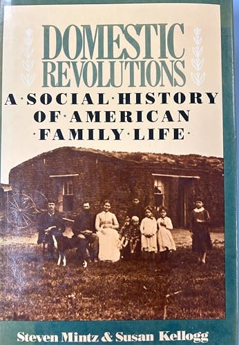 Domestic Revolutions: A Social History of American Family Life
