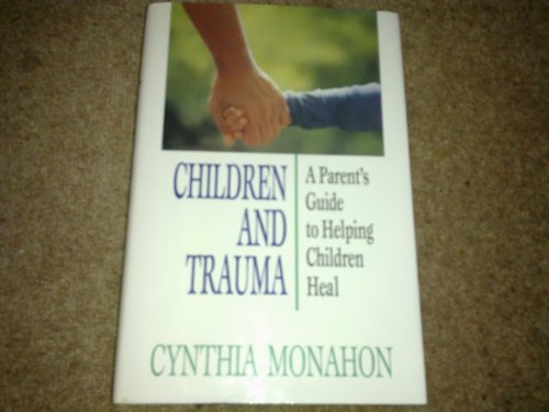 Children and Trauma: A Guide for Parents and Professionals