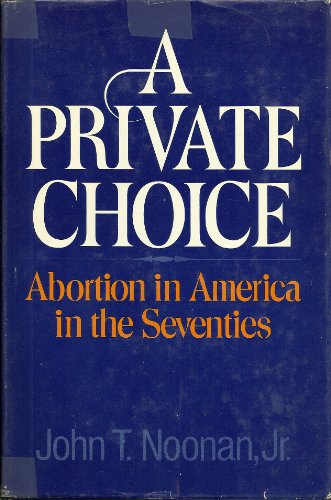 A Private Choice: Abortion in America in the Seventies