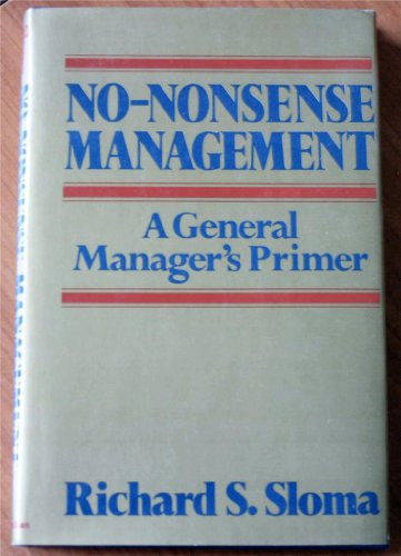 No-Nonsense Management: A General Manager's Primer