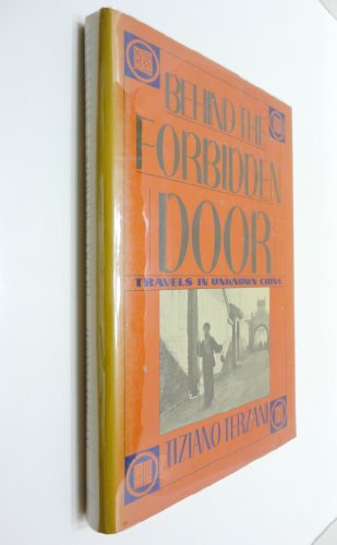 Behind the Forbidden Door: Travels in Unknown China