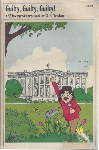 Guilty, Guilty, Guilty! (A Doonesbury book)