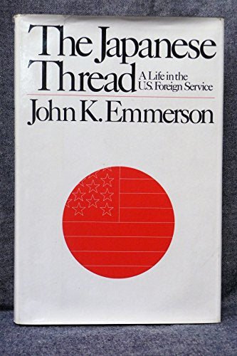 The Japanese Thread: A life in the U.S. Foreign Service