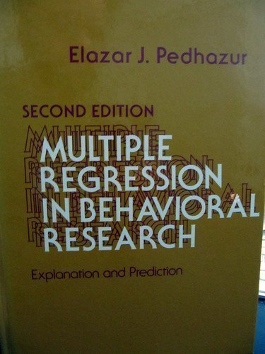 Multiple Regression in Behavioral Research: Explanation and Prediction