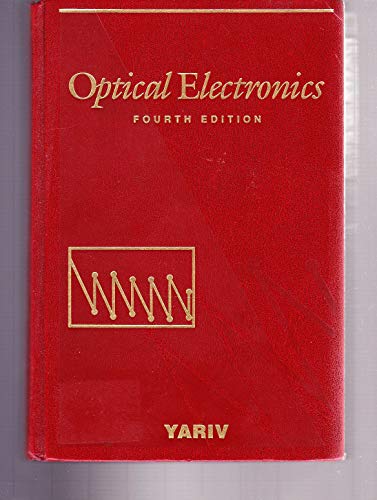 Optical Electronics (Holt, Rinehart, Winston) Series in Electrical and Computer Engineering)
