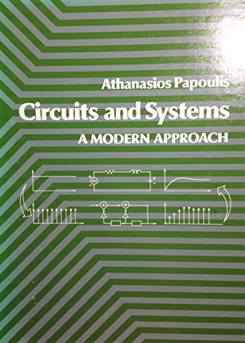 Circuits and Systems: A Modern Approach (The ^AOxford Series in Electrical and Computer Engineering)
