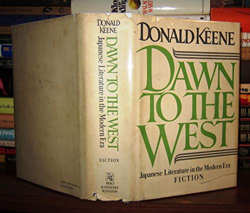 Dawn to the West: Japanese Literature of the Modern Era: Fiction