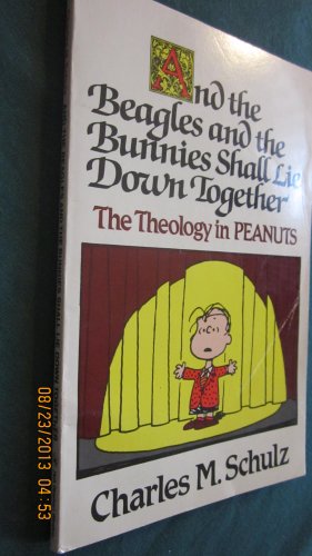 And the Beagles and the Bunnies Shall Lie Down Together: The Theology in Peanuts
