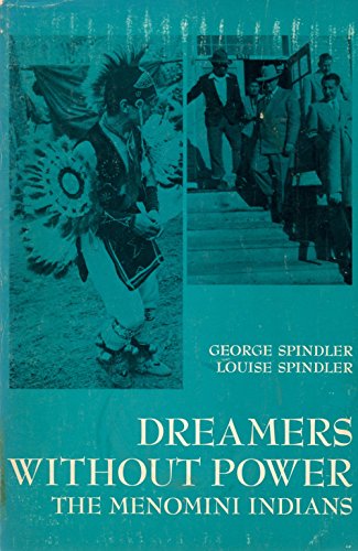 Dreamers without Power: Menomini Indians (Case Studies in Cultural Anthropology Series)