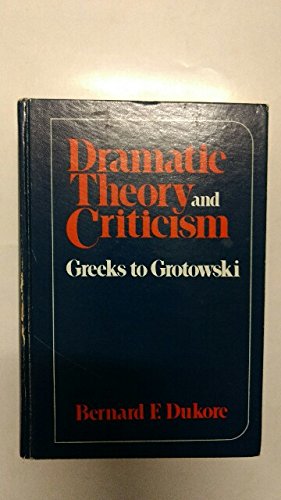 Dramatic Theory and Criticism: Greeks to Grotowski