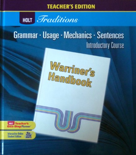 Warriner's Handbook  Introductory Course  Teacher's Edition  Holt Traditions  Grammar  Usage  Mechanics  Sentences: A Reader
