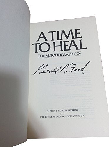 A Time to Heal: The Autobiography of Gerald R. Ford