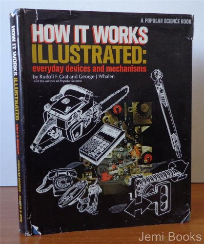 How it works, illustrated: everyday devices and mechanisms,