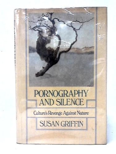 Pornography and silence: Culture's revenge against nature