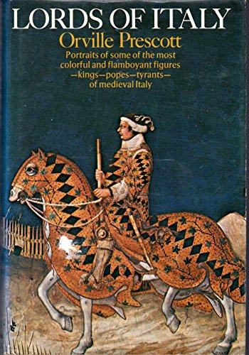 Lords of Italy;: Portraits from the Middle Ages