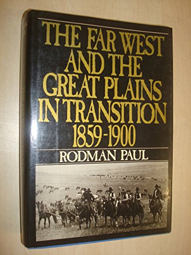 The Far West and the Great Plains in Transition  1859-1900 (New American Nation Series)
