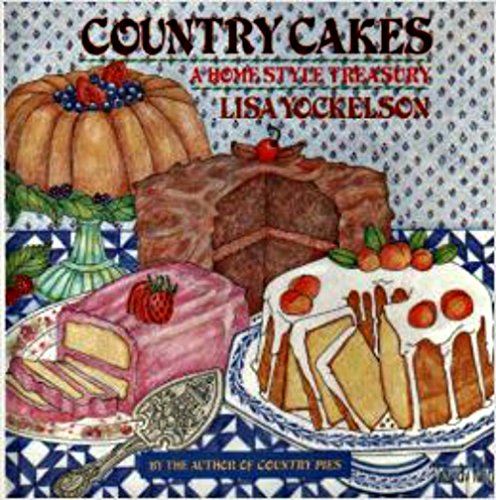 Country Cakes: A Homestyle Treasury