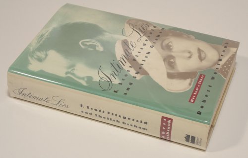 Intimate Lies: F. Scott Fitzgerald and Sheilah Graham Her Son's Story