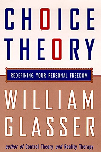 Choice Theory: A New Psychology of Personal Freedom