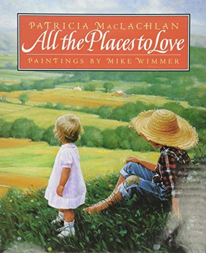 All the Places to Love: A Lyrical Picture Book About Siblings and Welcoming a Baby Sister for Kids (Ages 4-8)