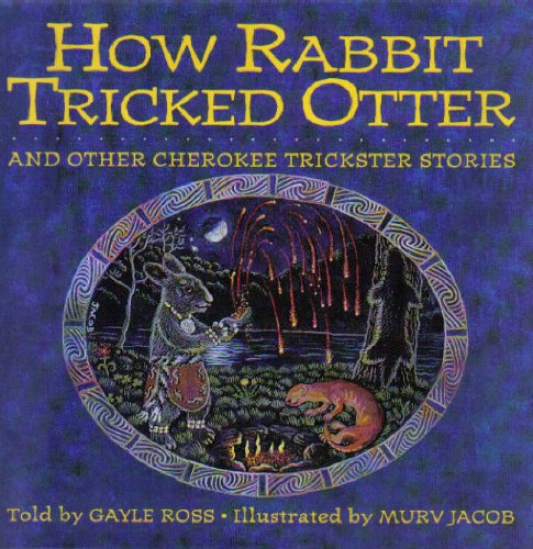 How Rabbit Tricked Otter: And Other Cherokee Trickster Stories (Parabola Storytime Series)