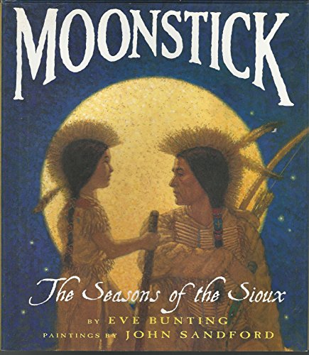 Moonstick: The Seasons of the Sioux