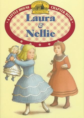 Laura & Nellie: Adapted from the Little House Books by Laura Ingalls Wilder (Little House-the Laura Years)